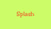 Splash